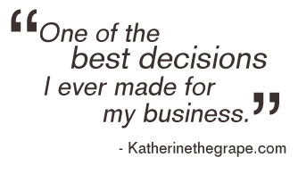 One of the best decisions I ever made for my business - Kartherinethegrape.com